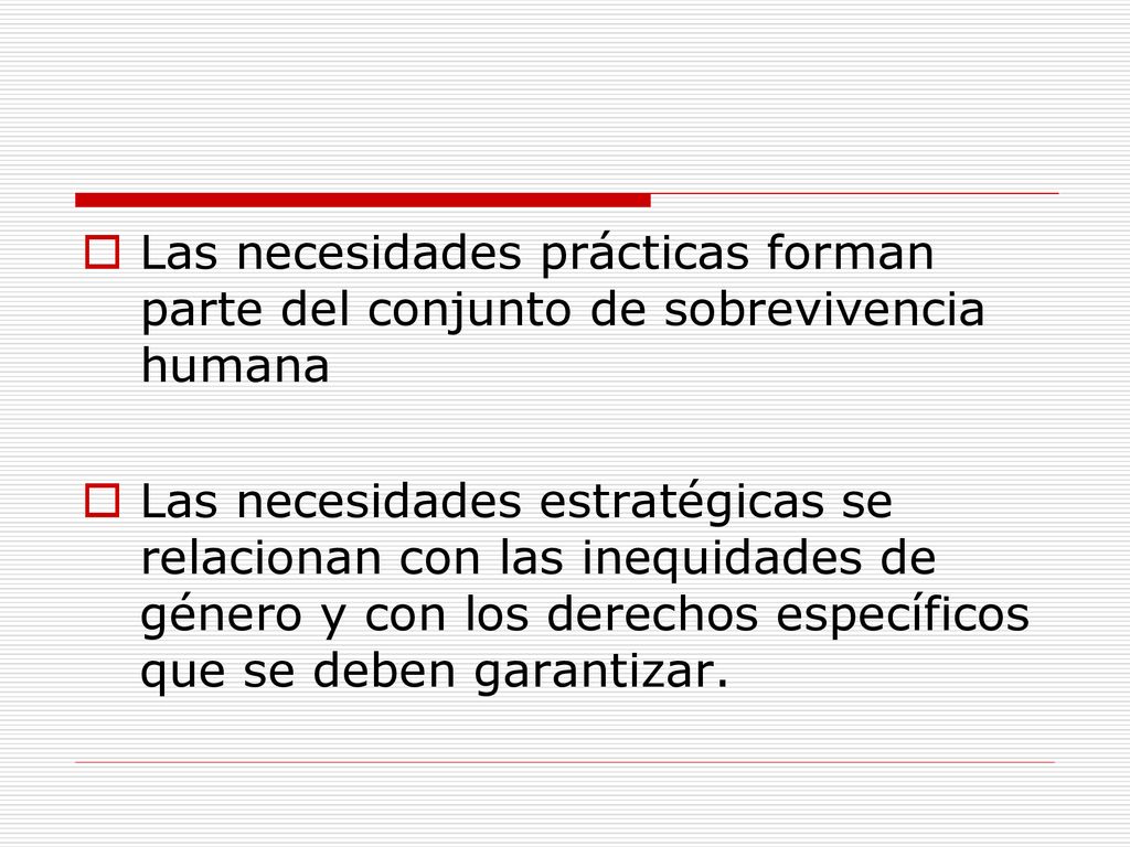 Las necesidades prácticas forman parte del conjunto de sobrevivencia humana
