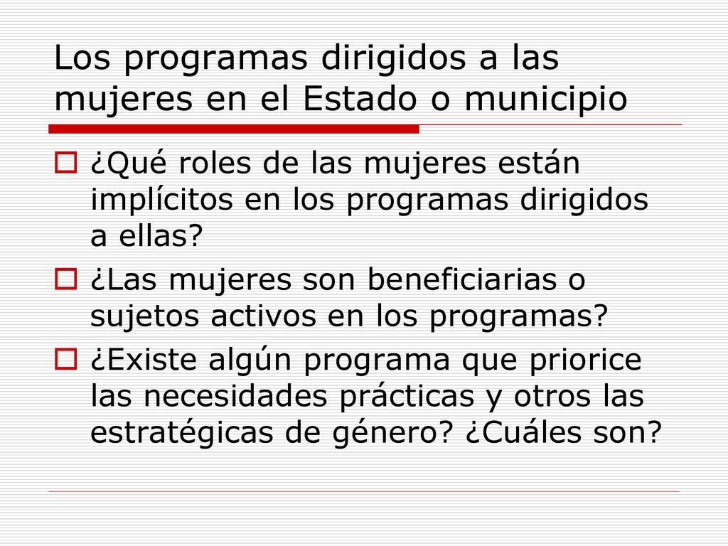 Los programas dirigidos a las mujeres en el Estado o municipio