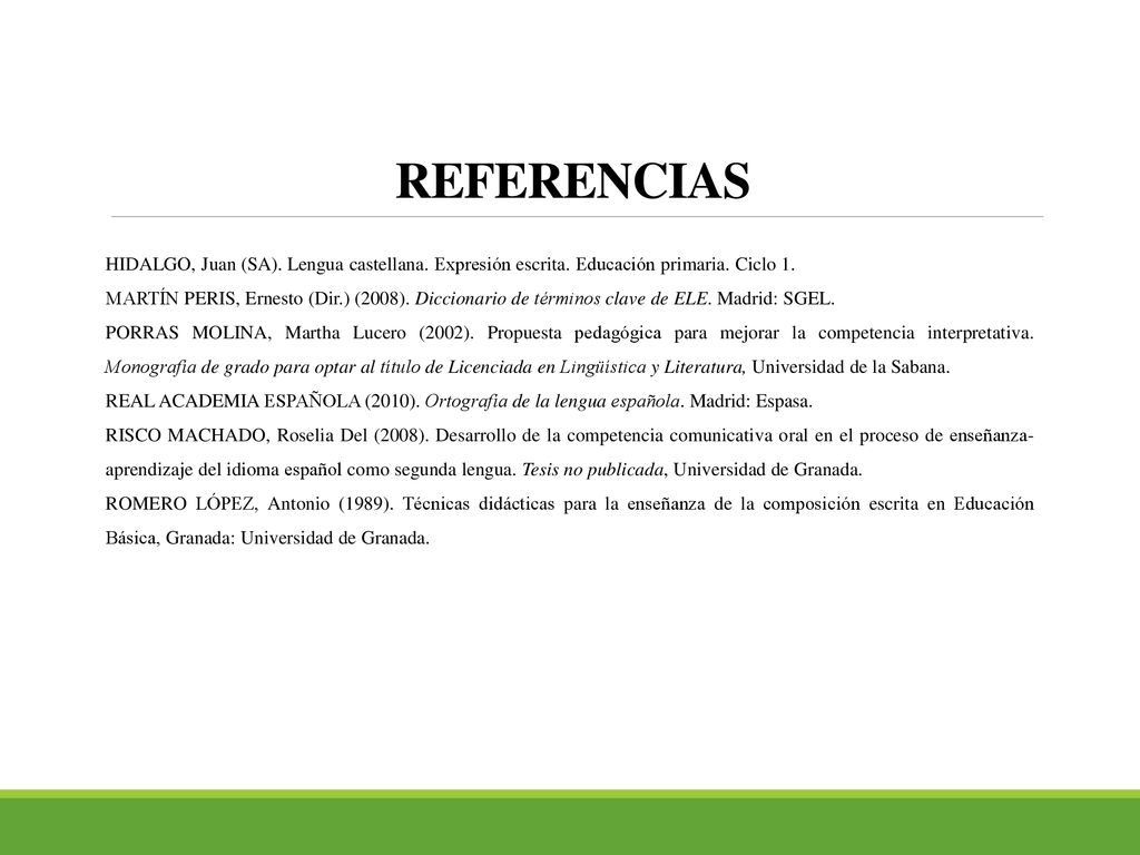 REFERENCIAS HIDALGO, Juan (SA). Lengua castellana. Expresión escrita. Educación primaria. Ciclo 1.