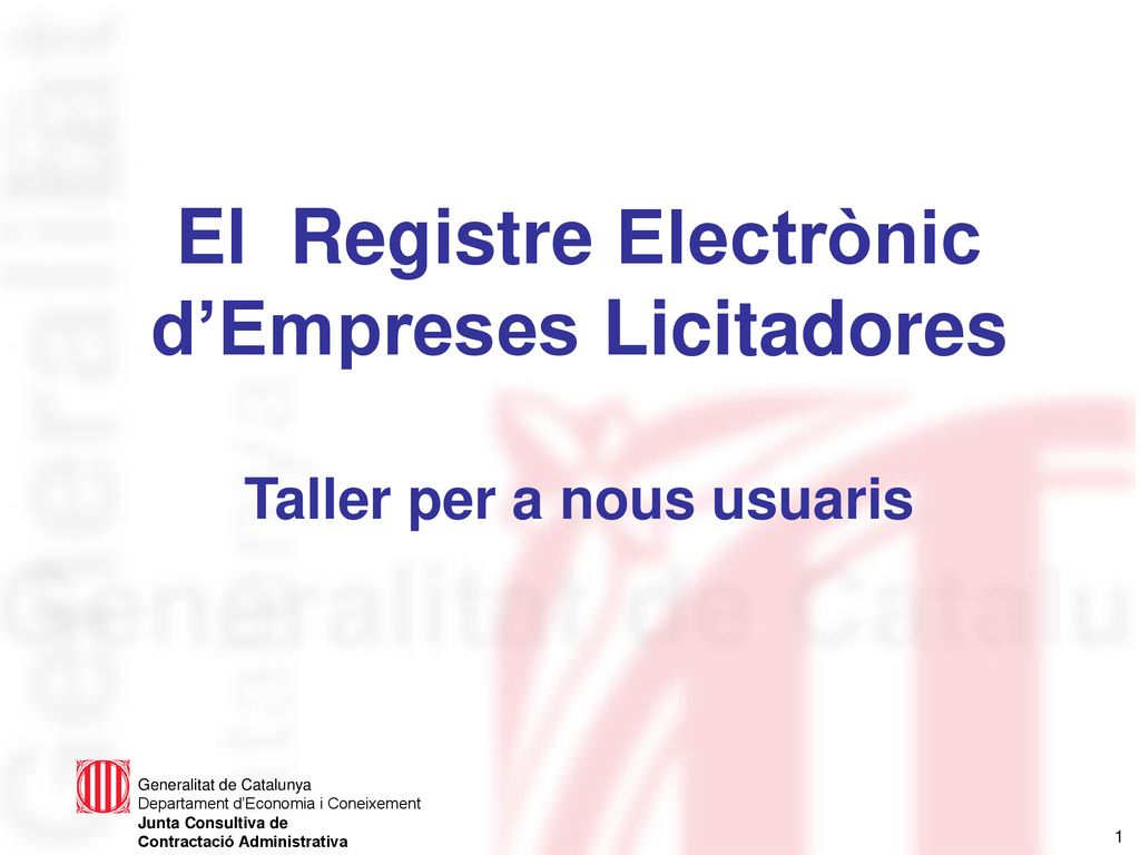 10/01/2019 El Registre Electrònic d’Empreses Licitadores Taller per a nous usuaris 1 1