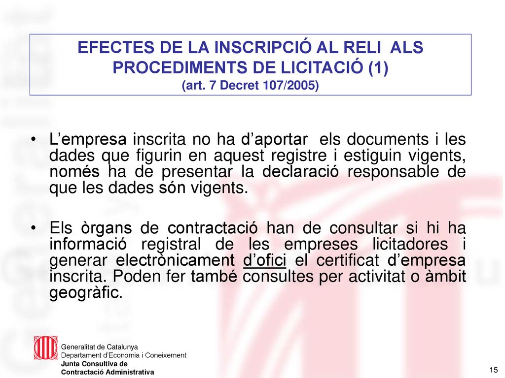 EFECTES DE LA INSCRIPCIÓ AL RELI ALS PROCEDIMENTS DE LICITACIÓ (1) (art. 7 Decret 107/2005)