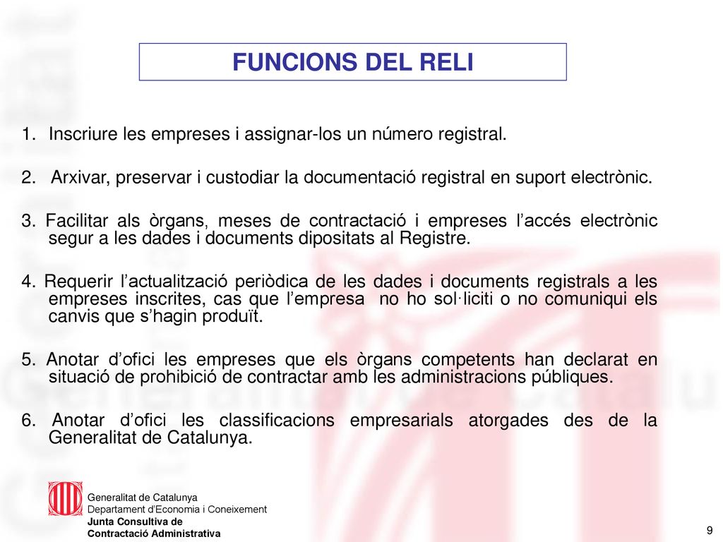 FUNCIONS DEL RELI Inscriure les empreses i assignar-los un número registral.