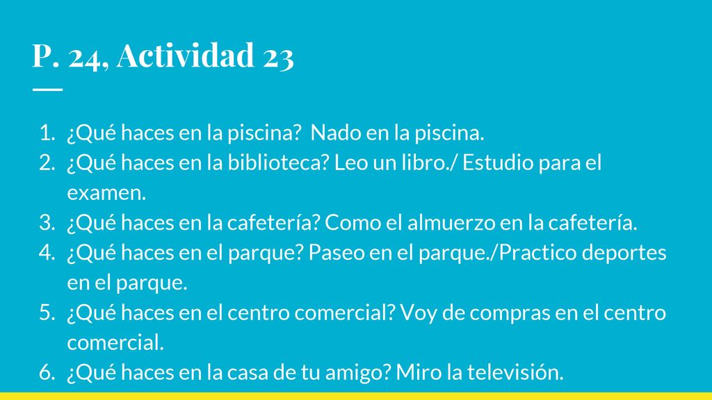 P. 24, Actividad 23 ¿Qué haces en la piscina Nado en la piscina.
