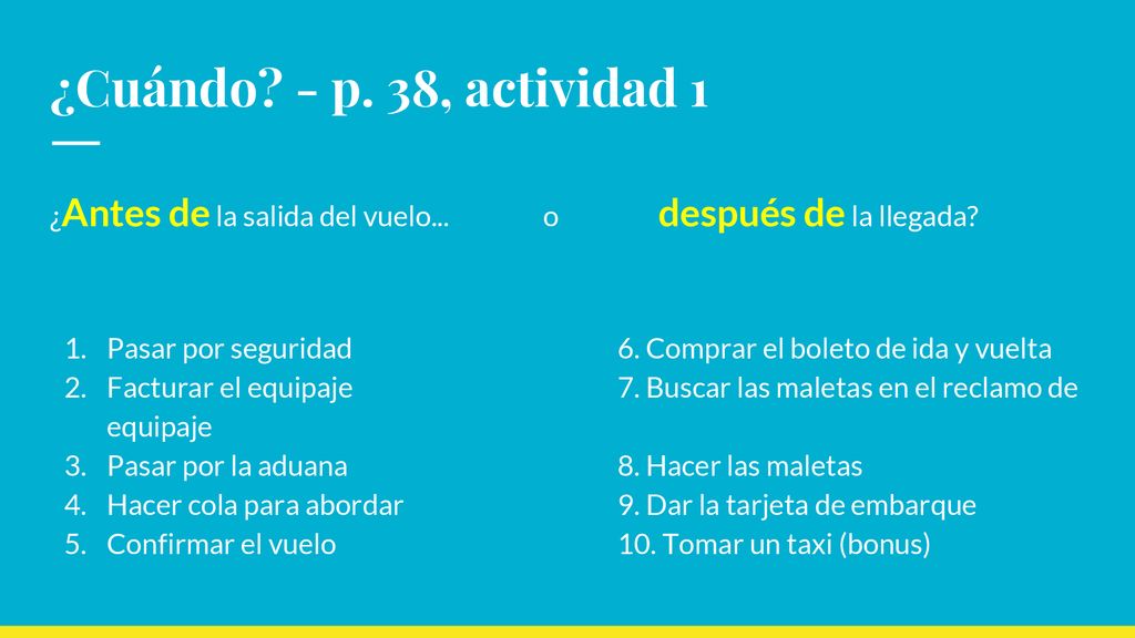 ¿Cuándo - p. 38, actividad 1 ¿Antes de la salida del vuelo... o después de la llegada