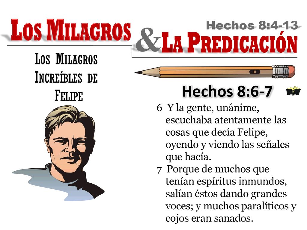 & Hechos 8:6-7 Los Milagros La Predicación Los Milagros Increíbles de