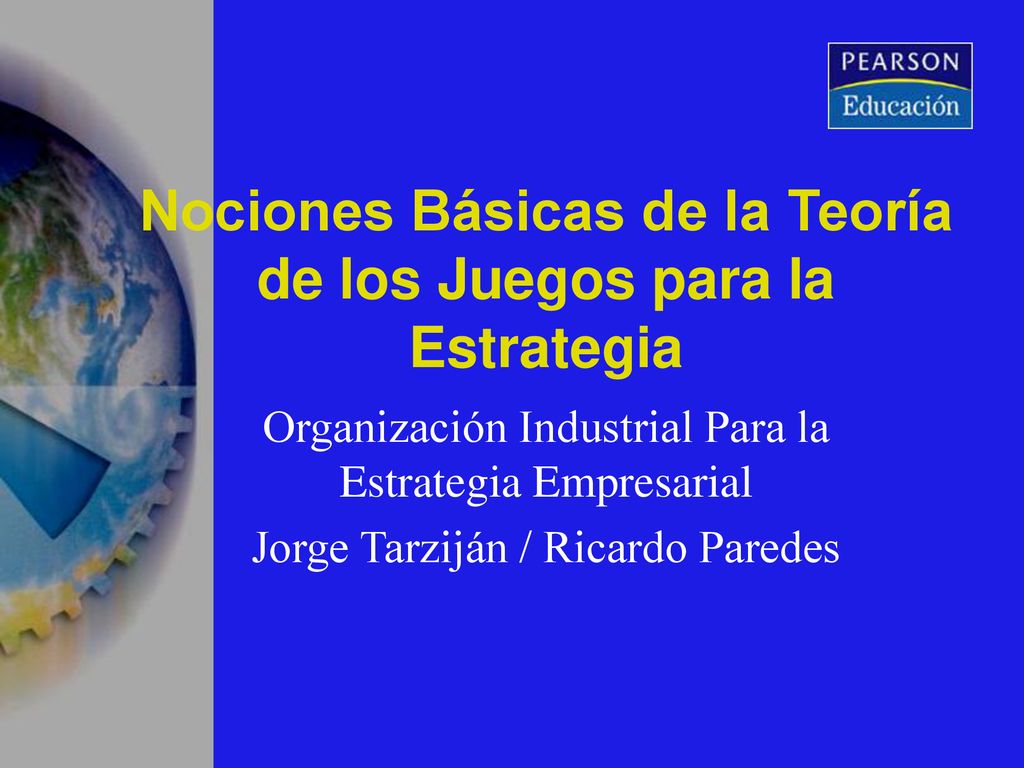 Nociones Básicas de la Teoría de los Juegos para la Estrategia