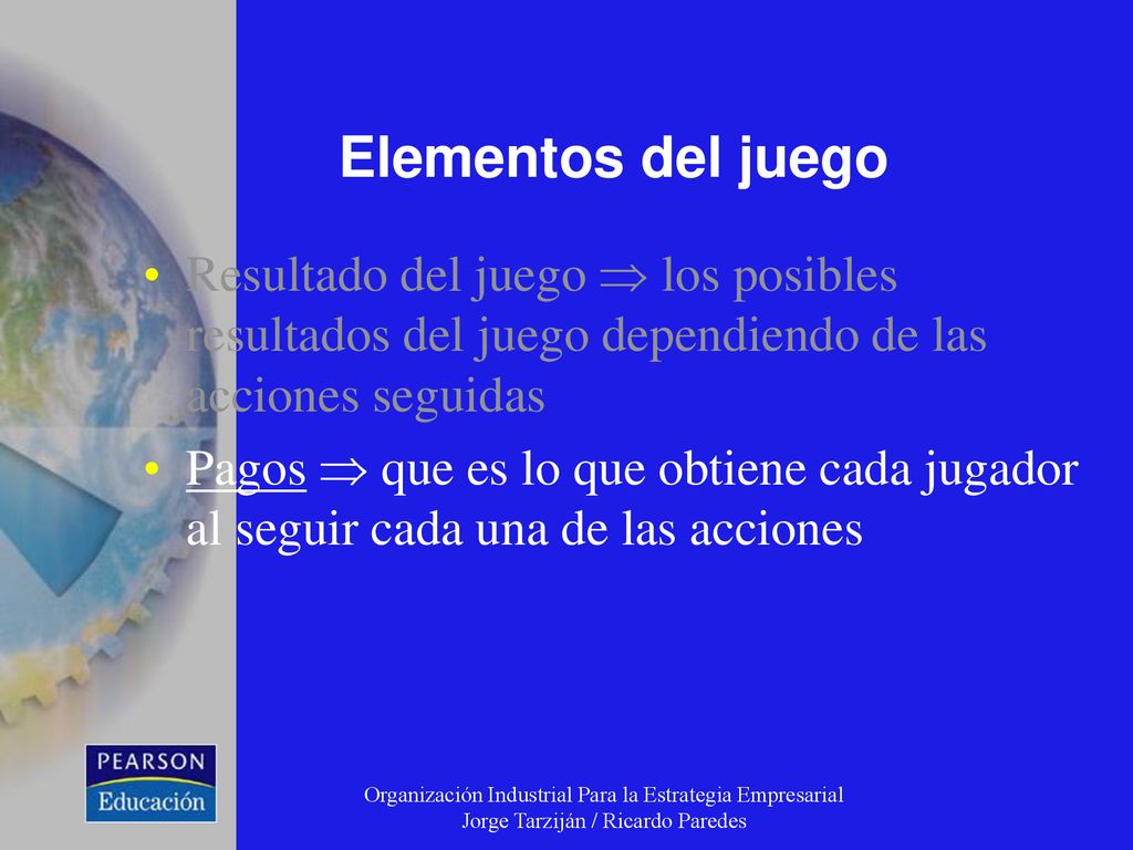Elementos del juego Resultado del juego  los posibles resultados del juego dependiendo de las acciones seguidas.