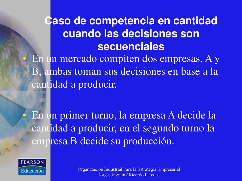 Caso de competencia en cantidad cuando las decisiones son secuenciales
