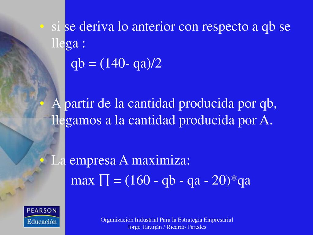 si se deriva lo anterior con respecto a qb se llega : qb = (140- qa)/2