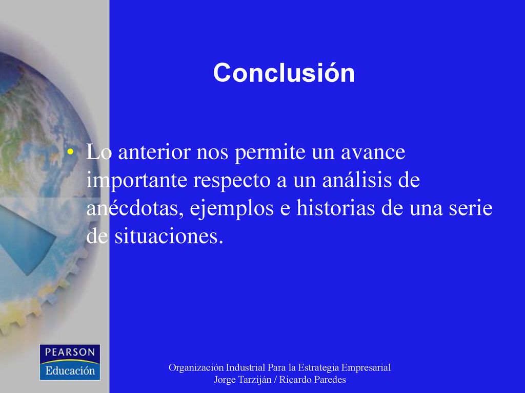 Conclusión Lo anterior nos permite un avance importante respecto a un análisis de anécdotas, ejemplos e historias de una serie de situaciones.