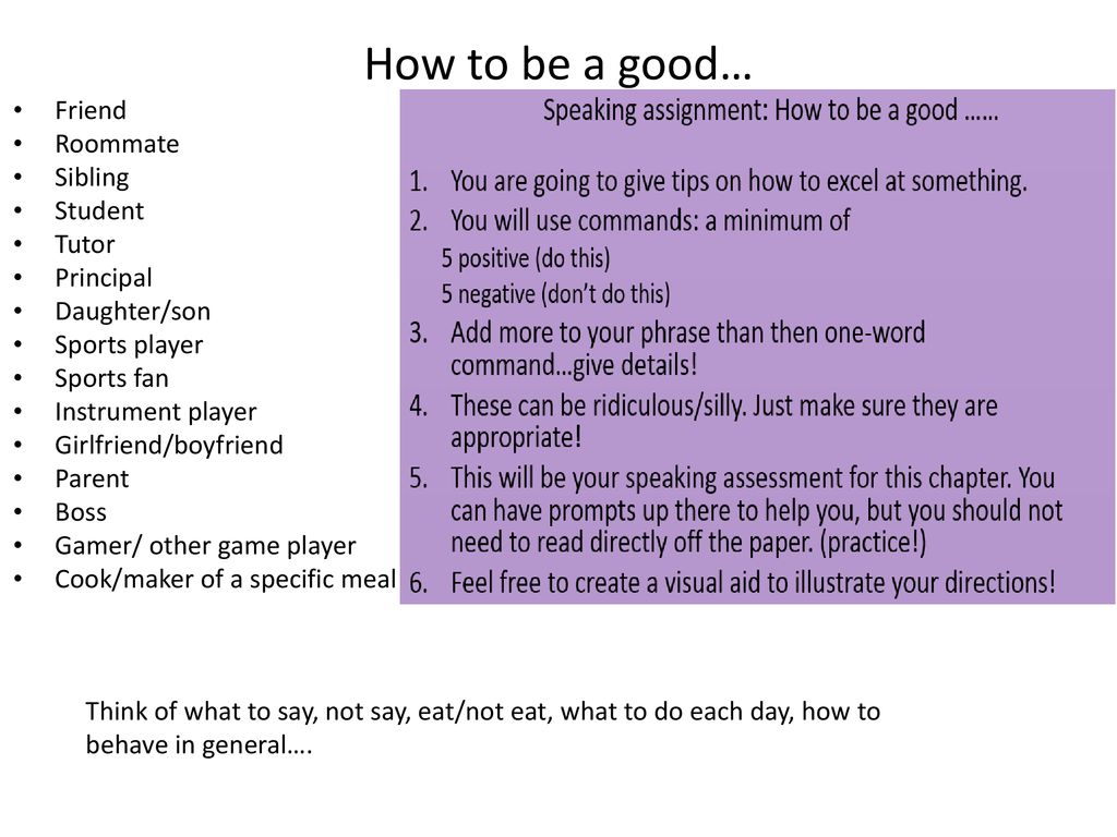 How to be a good… Friend Roommate Sibling Student Tutor Principal