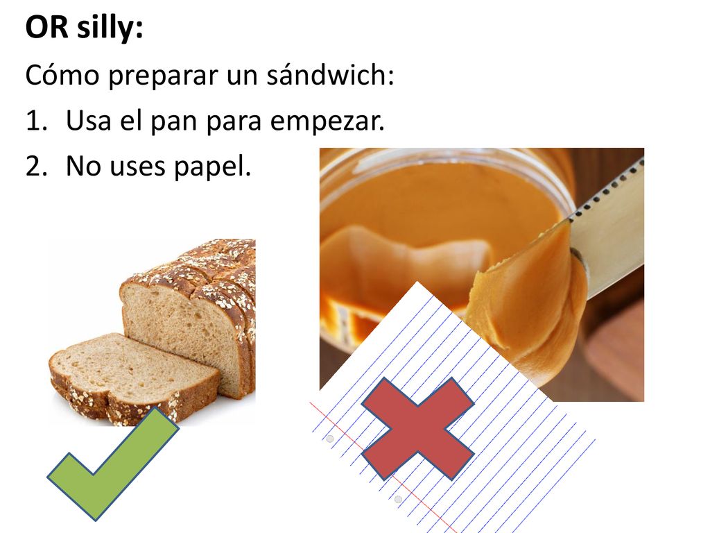 OR silly: Cómo preparar un sándwich: Usa el pan para empezar.