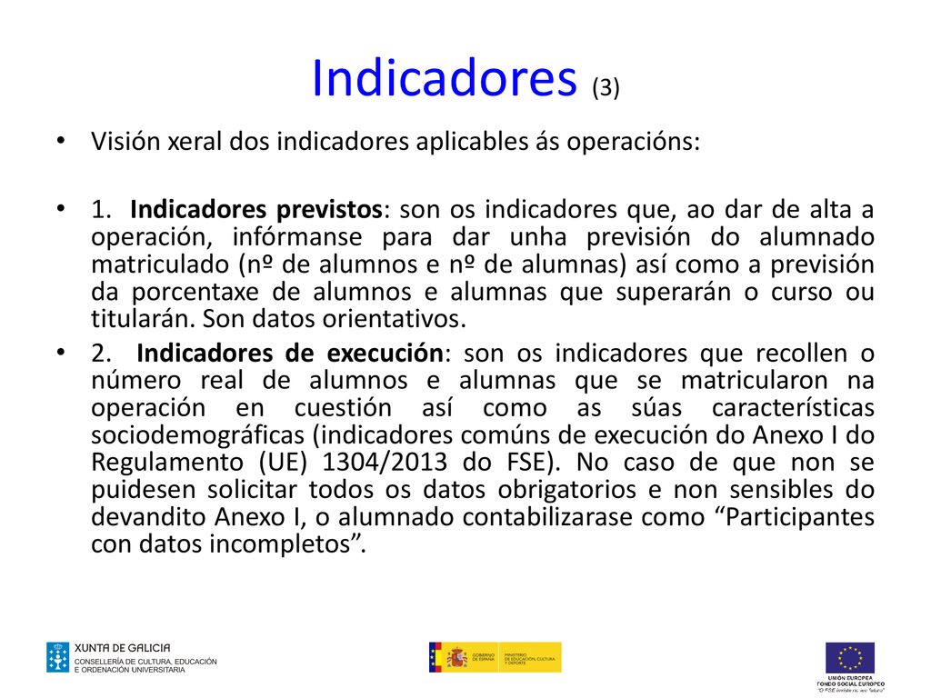 Indicadores (3) Visión xeral dos indicadores aplicables ás operacións: