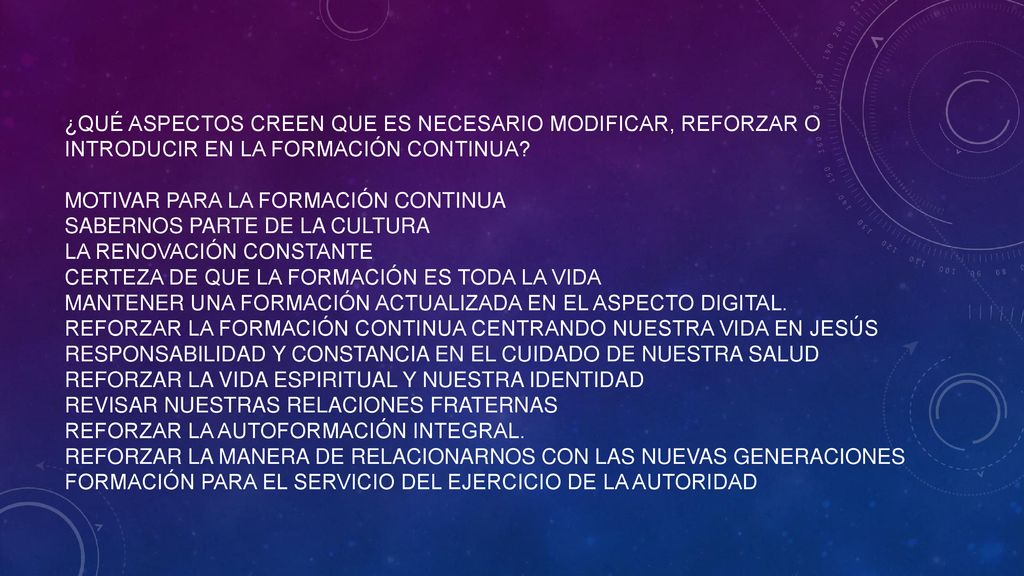 ¿Qué aspectos creen que es necesario modificar, reforzar o introducir en la formación continua.