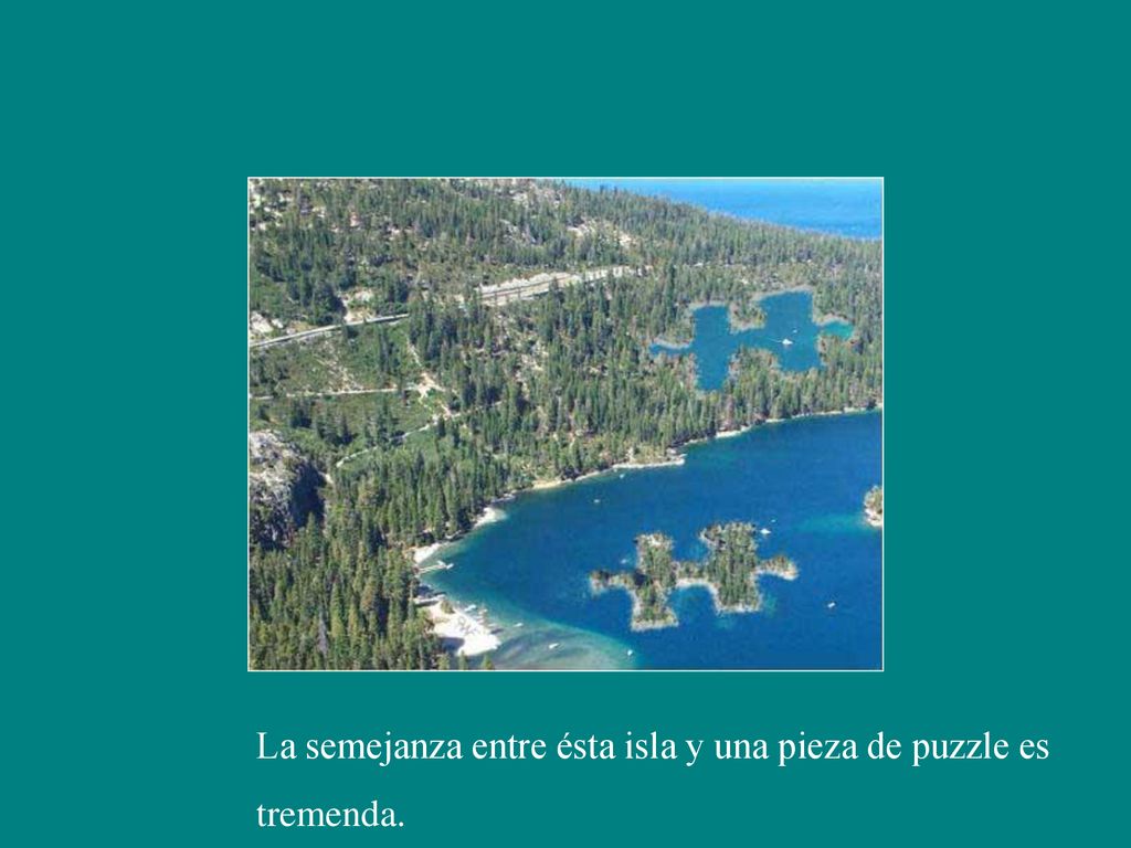 La semejanza entre ésta isla y una pieza de puzzle es
