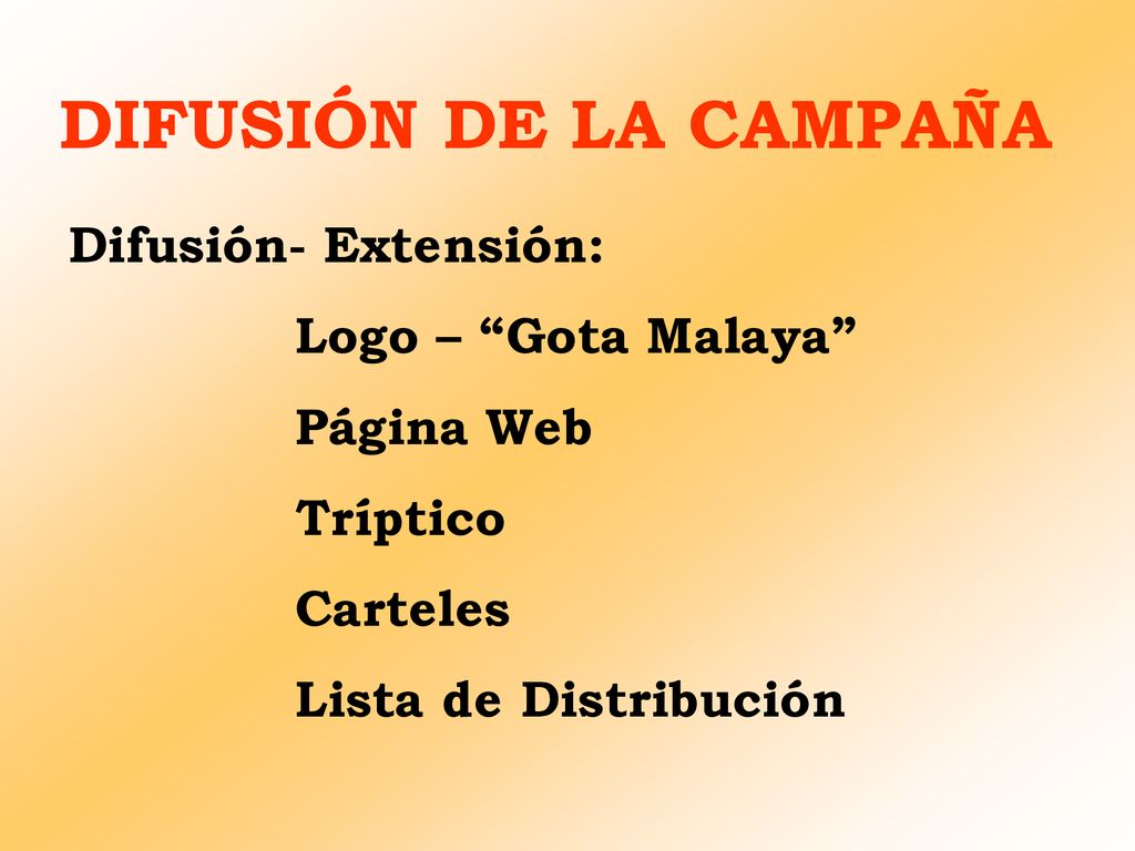 DIFUSIÓN DE LA CAMPAÑA Difusión- Extensión: Logo – Gota Malaya