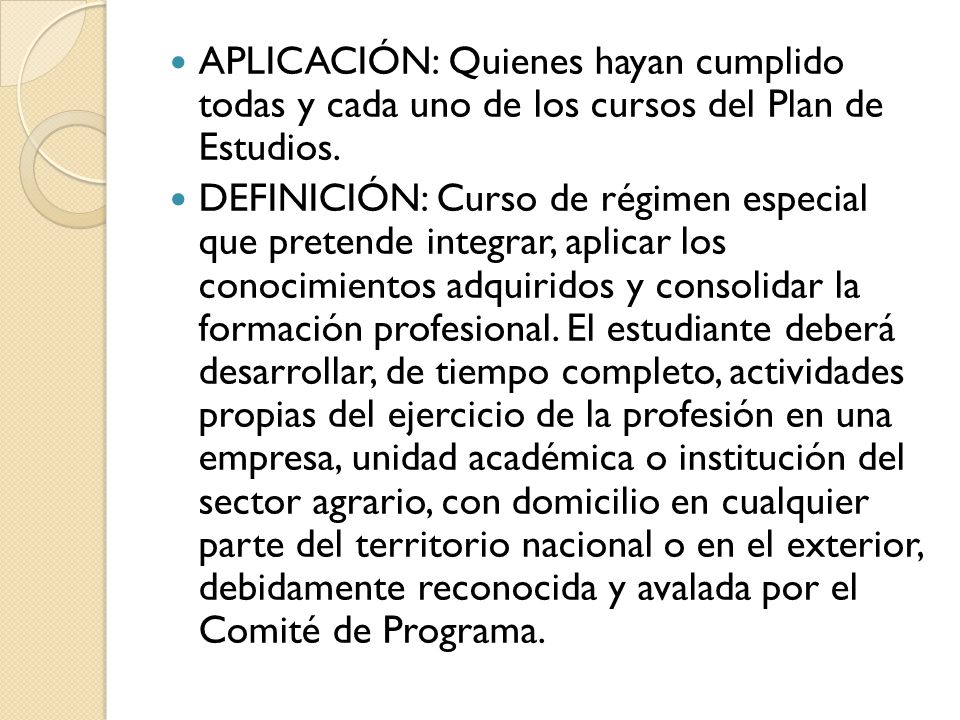 APLICACIÓN: Quienes hayan cumplido todas y cada uno de los cursos del Plan de Estudios.