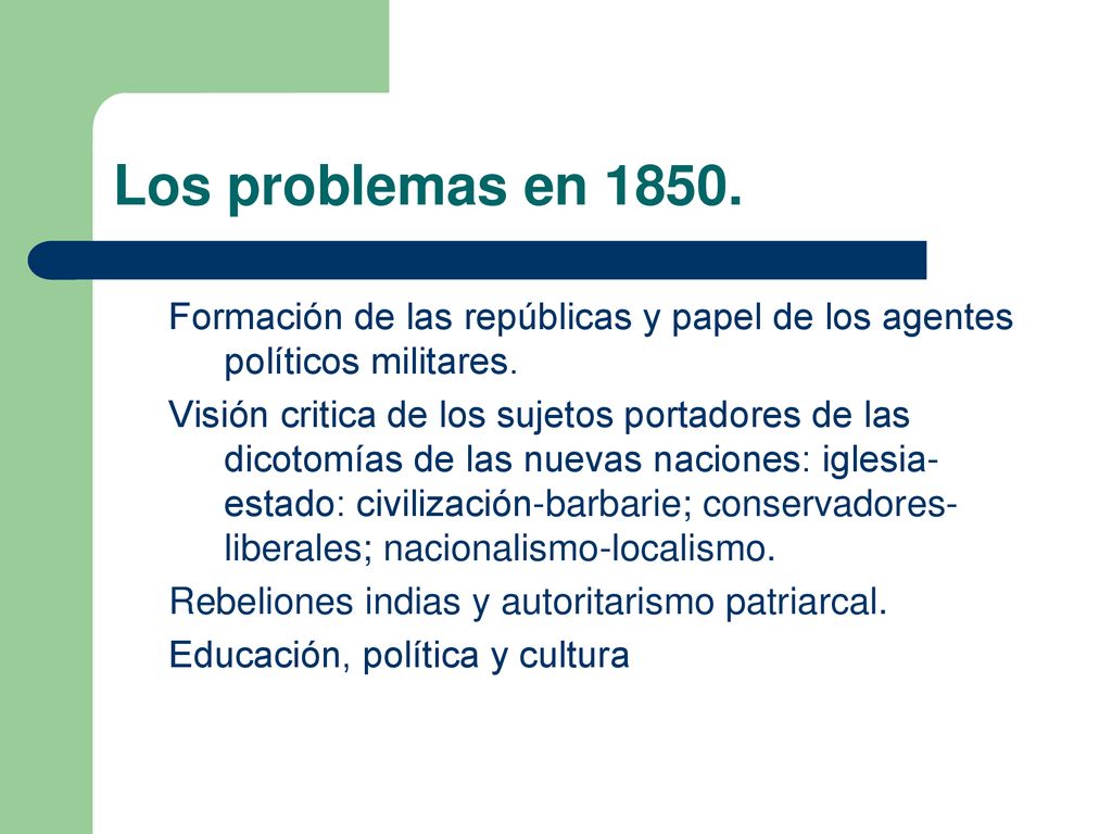 Los problemas en Formación de las repúblicas y papel de los agentes políticos militares.