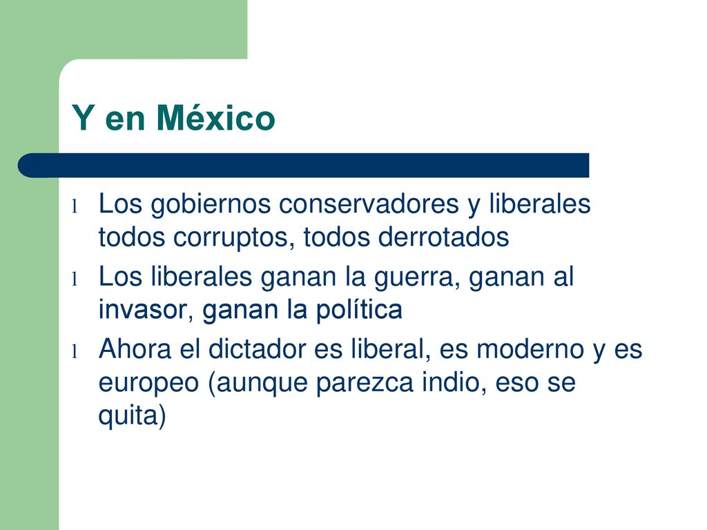 Y en México Los gobiernos conservadores y liberales todos corruptos, todos derrotados.