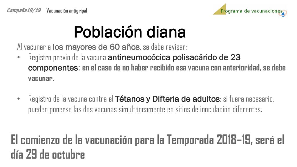 Campaña18/19 Vacunación antigripal. Población diana. Al vacunar a los mayores de 60 años, se debe revisar: