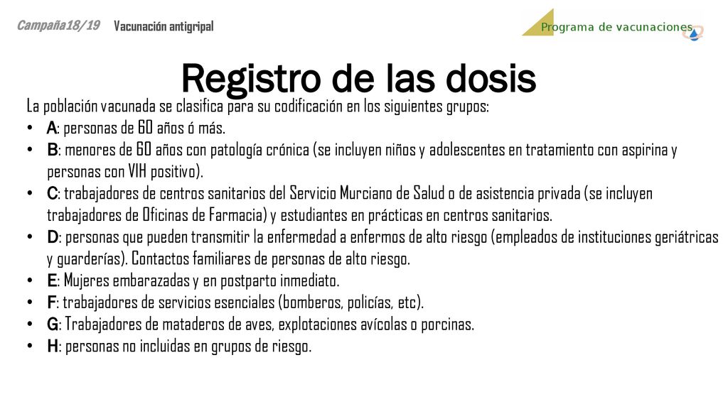 Campaña18/19 Vacunación antigripal. Registro de las dosis. La población vacunada se clasifica para su codificación en los siguientes grupos: