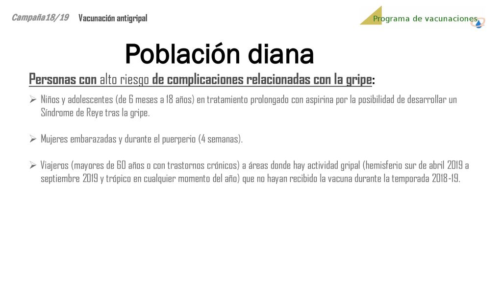Campaña18/19 Vacunación antigripal. Población diana. Personas con alto riesgo de complicaciones relacionadas con la gripe: