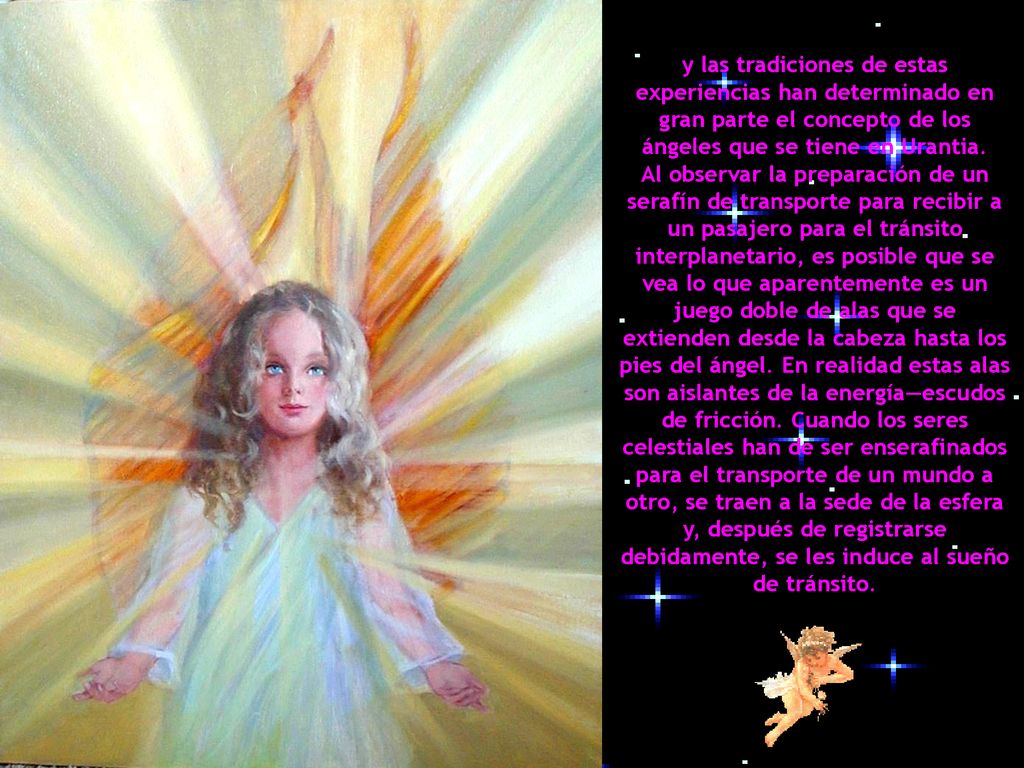 y las tradiciones de estas experiencias han determinado en gran parte el concepto de los ángeles que se tiene en Urantia.