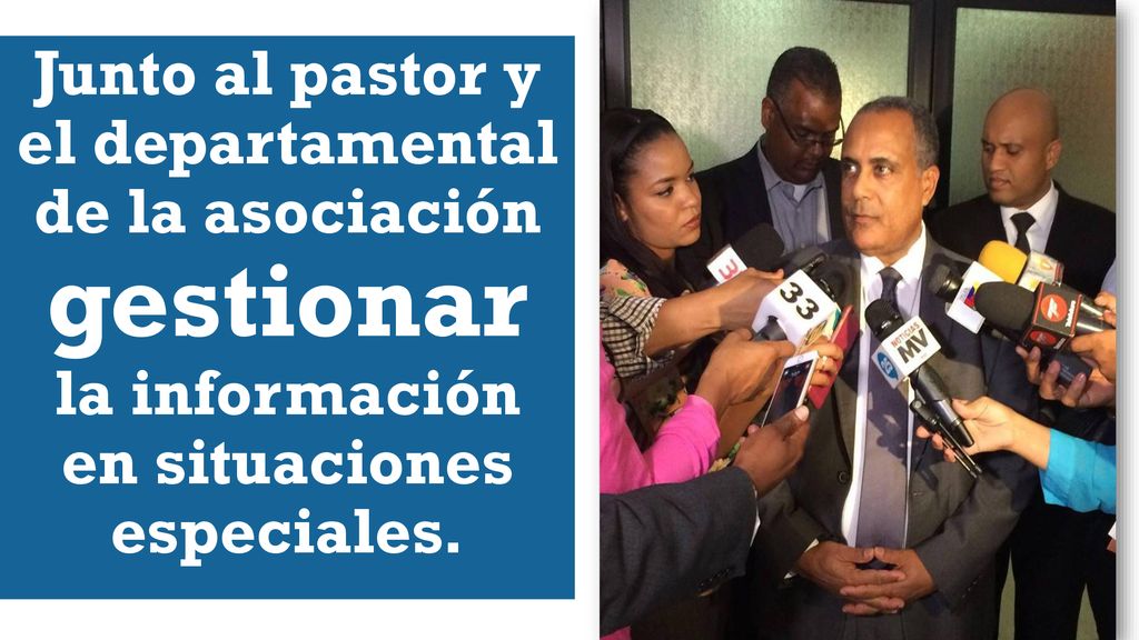 Junto al pastor y el departamental de la asociación gestionar la información en situaciones especiales.