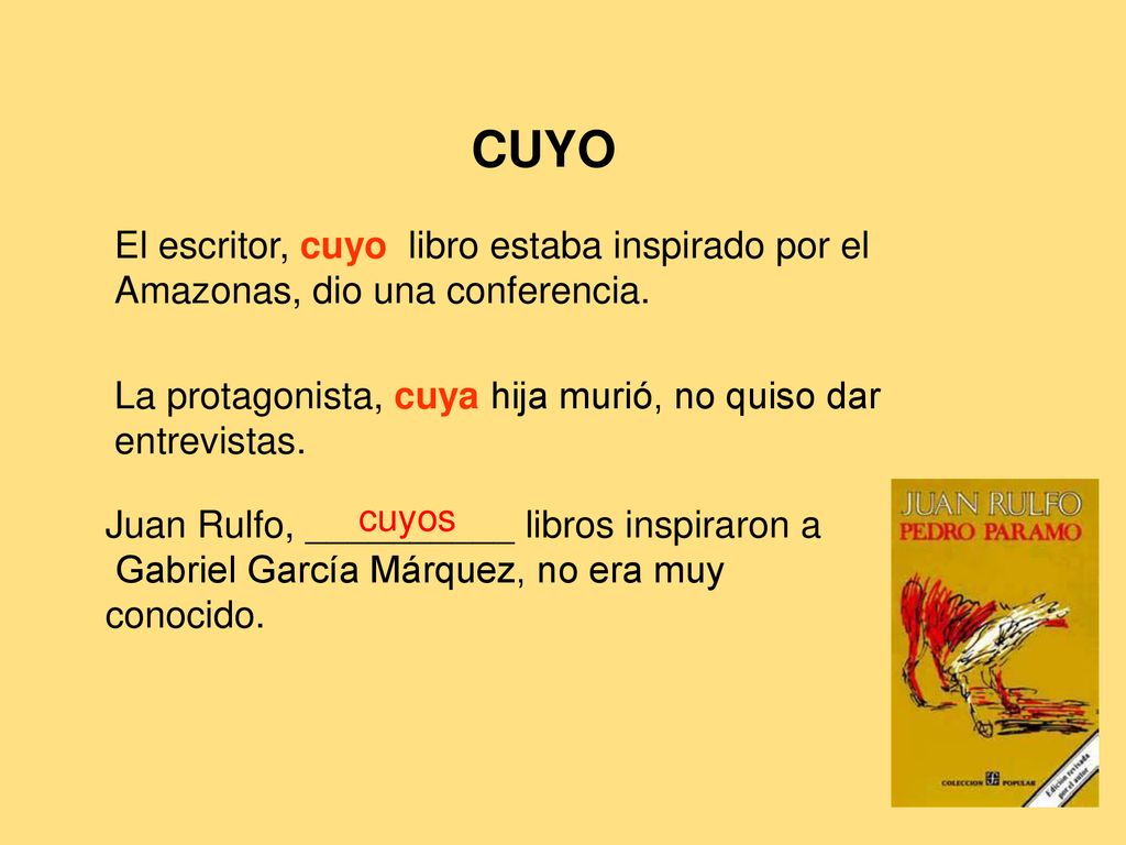 CUYO El escritor, cuyo libro estaba inspirado por el Amazonas, dio una conferencia. La protagonista, cuya hija murió, no quiso dar entrevistas.