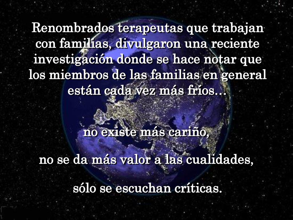 no se da más valor a las cualidades, sólo se escuchan críticas.