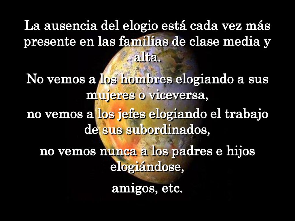 No vemos a los hombres elogiando a sus mujeres o viceversa,
