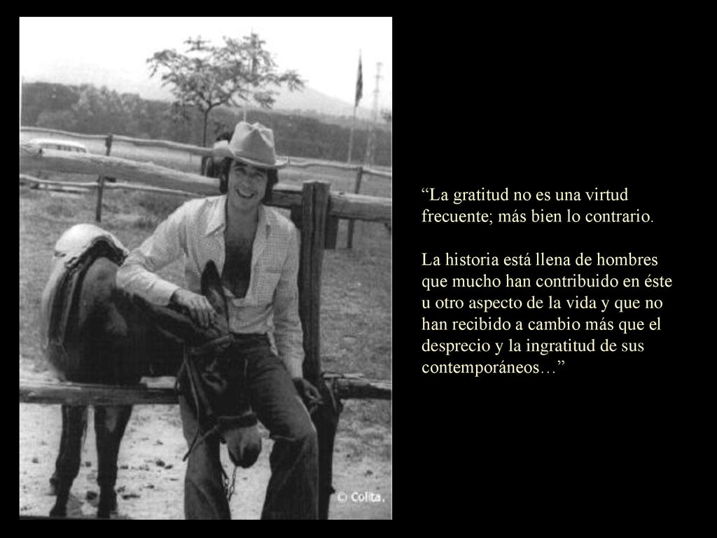 La gratitud no es una virtud frecuente; más bien lo contrario.
