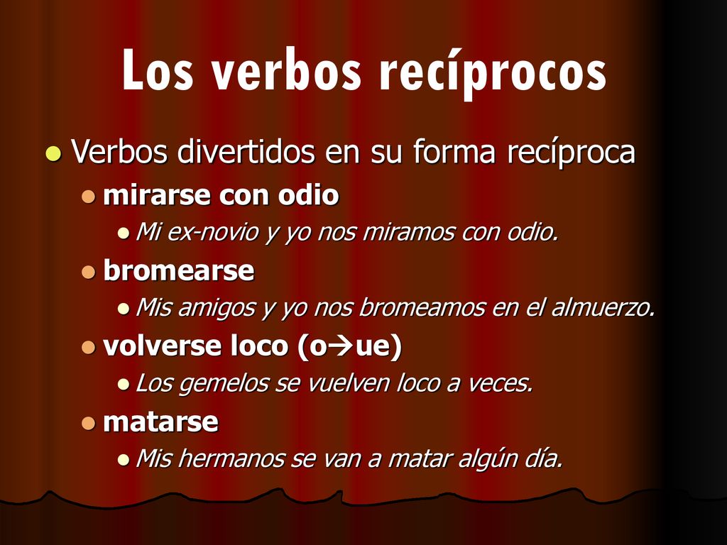 Los verbos recíprocos Verbos divertidos en su forma recíproca