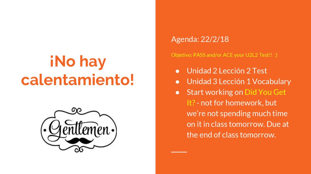 ¡No hay calentamiento! Agenda: 22/2/18 Unidad 2 Lección 2 Test
