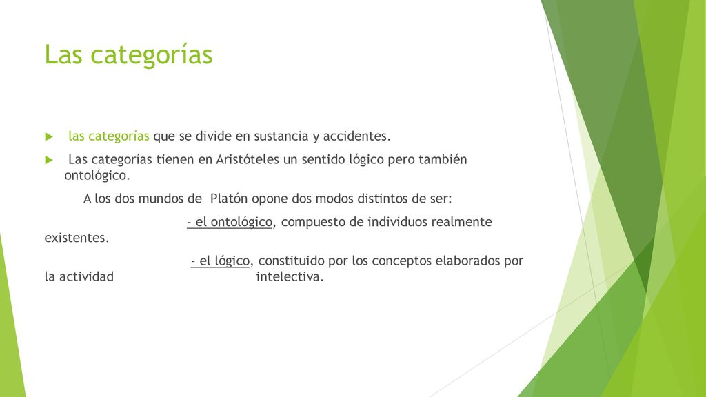 Las categorías las categorías que se divide en sustancia y accidentes.