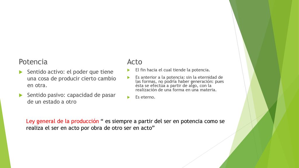 Potencia Acto. Sentido activo: el poder que tiene una cosa de producir cierto cambio en otra.