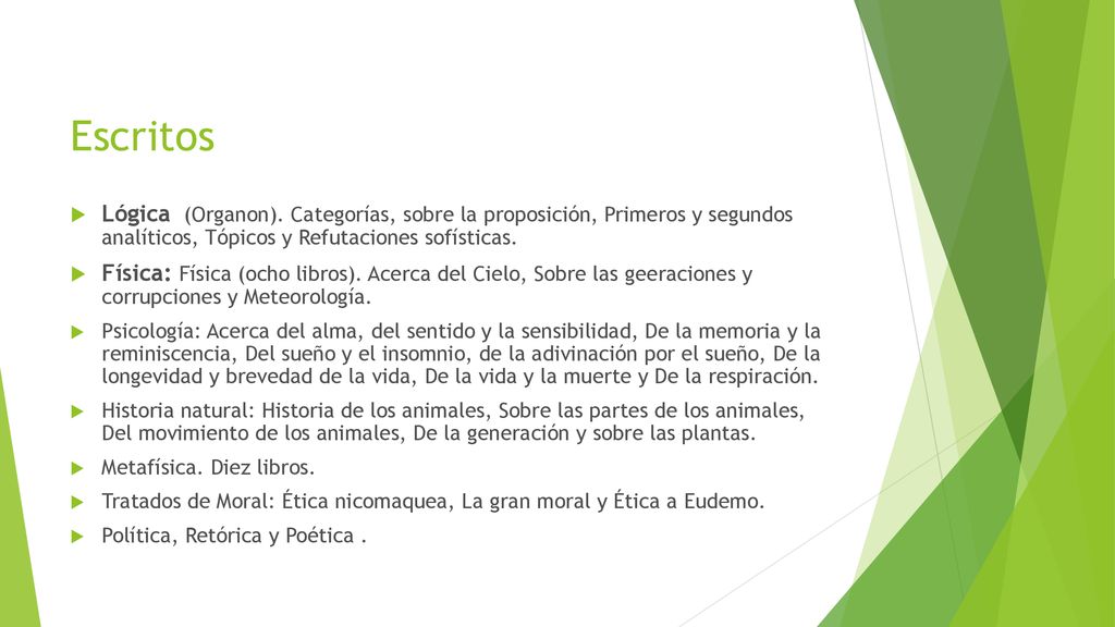 Escritos Lógica (Organon). Categorías, sobre la proposición, Primeros y segundos analíticos, Tópicos y Refutaciones sofísticas.