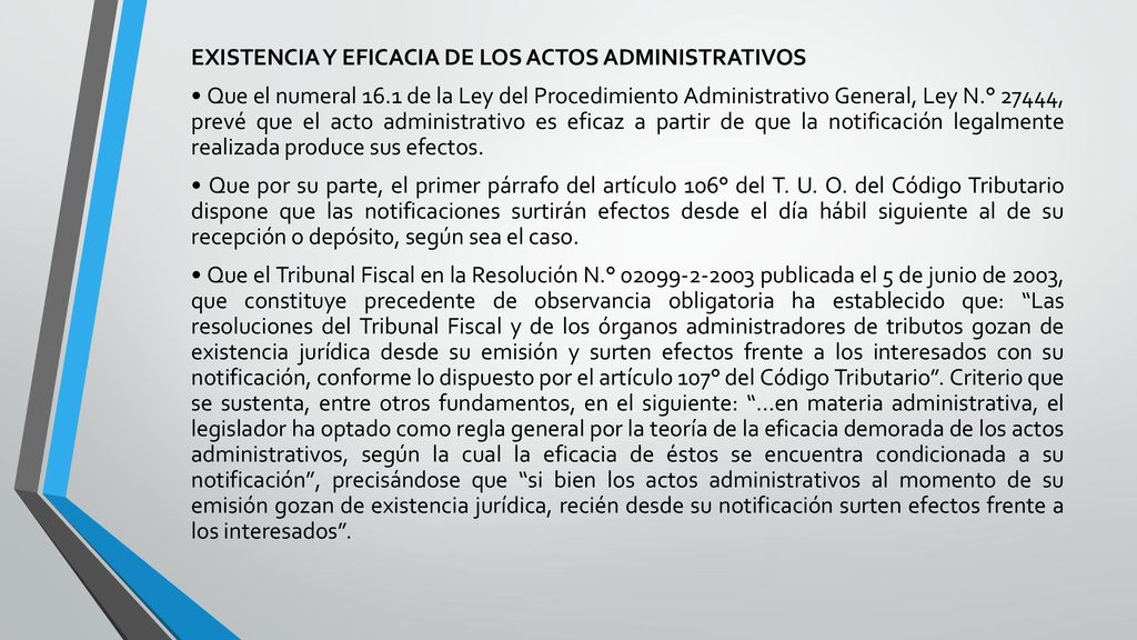 EXISTENCIA Y EFICACIA DE LOS ACTOS ADMINISTRATIVOS • Que el numeral 16