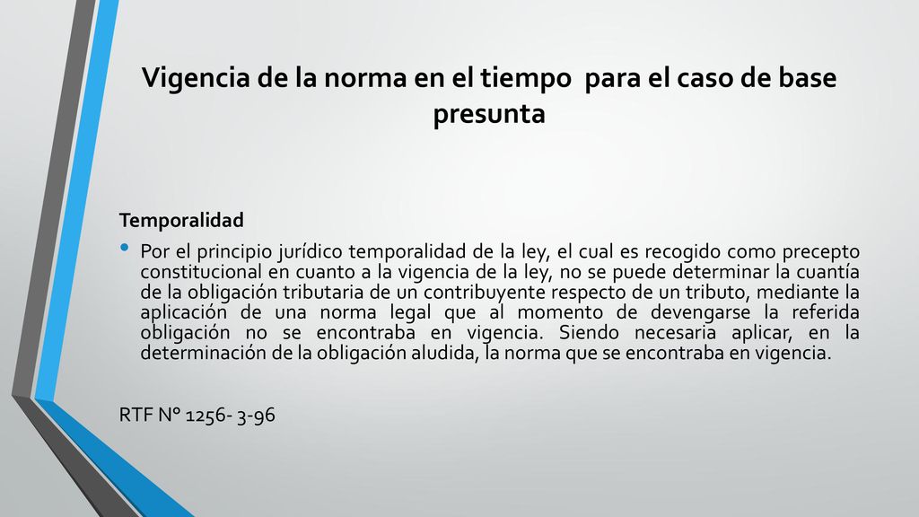 Vigencia de la norma en el tiempo para el caso de base presunta