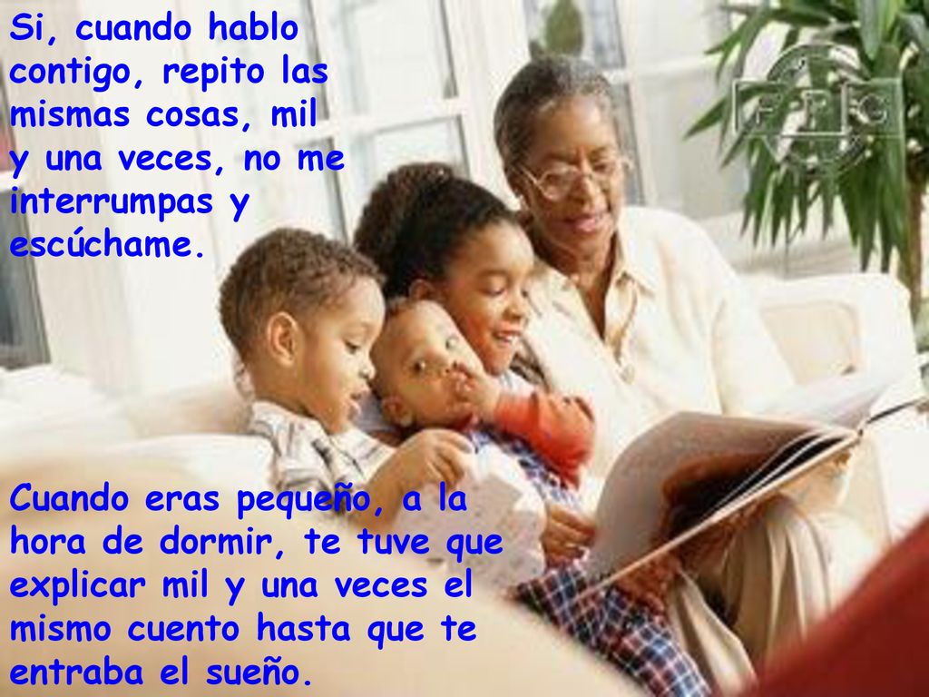 Si, cuando hablo contigo, repito las mismas cosas, mil y una veces, no me interrumpas y escúchame.