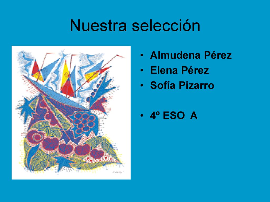 Nuestra selección Almudena Pérez Elena Pérez Sofía Pizarro 4º ESO A