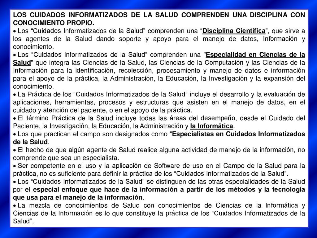 LOS CUIDADOS INFORMATIZADOS DE LA SALUD COMPRENDEN UNA DISCIPLINA CON CONOCIMIENTO PROPIO.