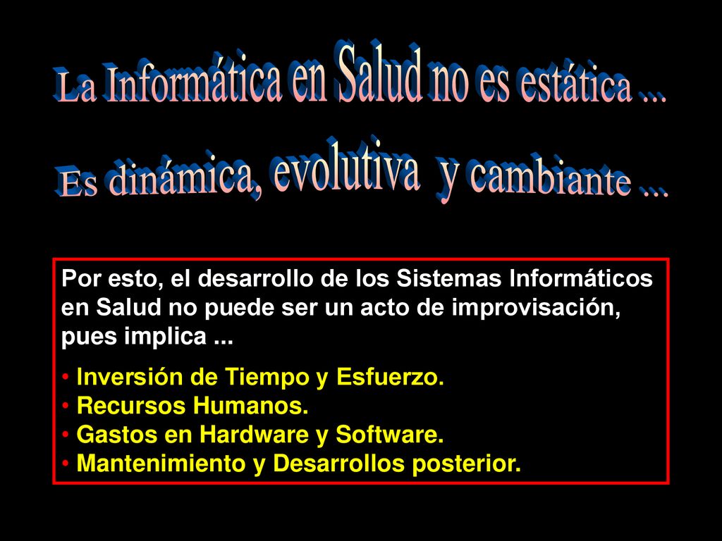 Por esto, el desarrollo de los Sistemas Informáticos