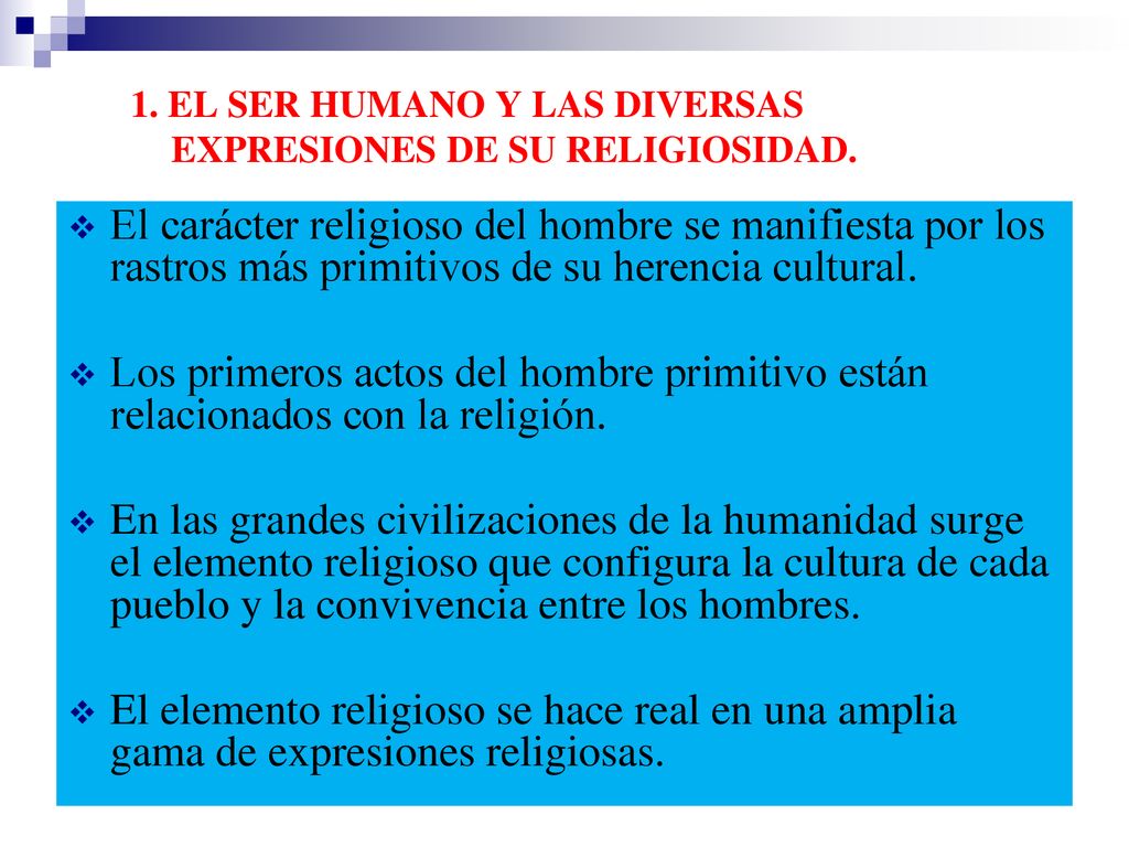 1. EL SER HUMANO Y LAS DIVERSAS EXPRESIONES DE SU RELIGIOSIDAD.