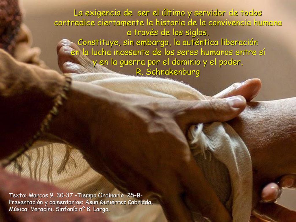 La exigencia de ser el último y servidor de todos contradice ciertamente la historia de la convivencia humana a través de los siglos.