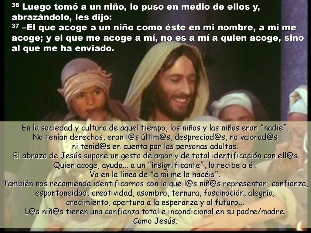 Quien acoge, ayuda... a un insignificante , lo recibe a él.