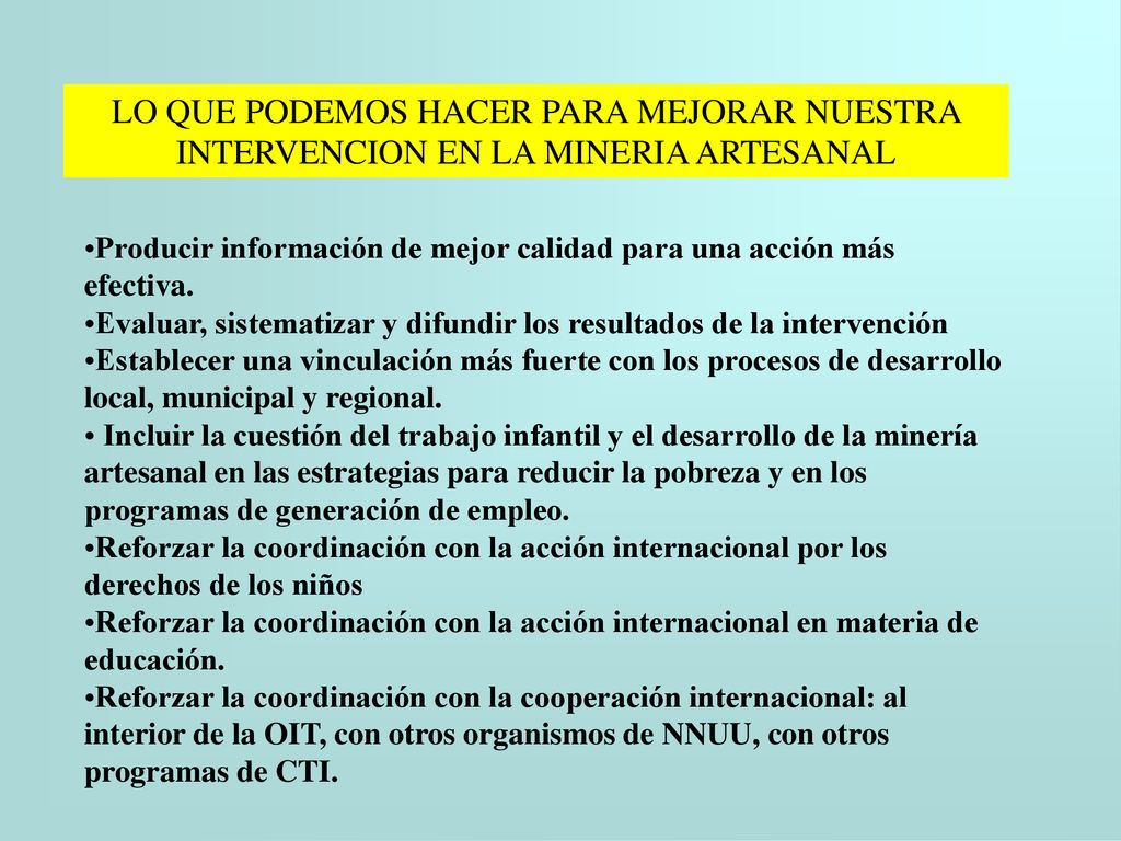 LO QUE PODEMOS HACER PARA MEJORAR NUESTRA INTERVENCION EN LA MINERIA ARTESANAL