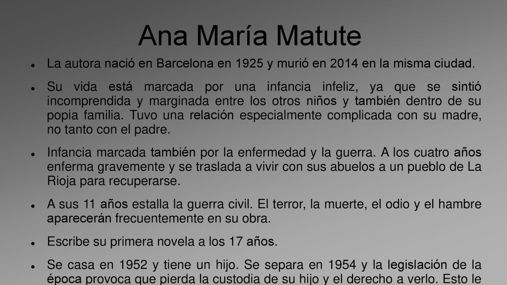 Ana María Matute La autora nació en Barcelona en 1925 y murió en 2014 en la misma ciudad.