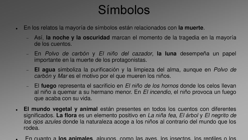 Símbolos En los relatos la mayoría de símbolos están relacionados con la muerte.