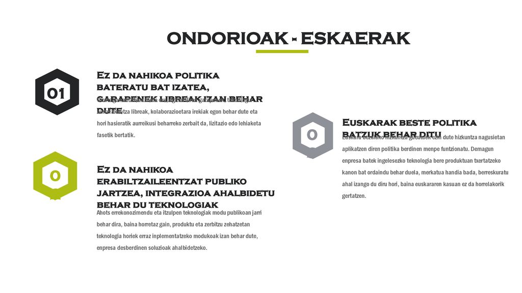 ONDORIOAK - ESKAERAK 01. Ez da nahikoa politika bateratu bat izatea, garapenek libreak izan behar dute.